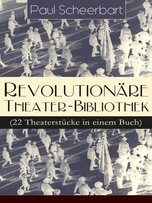 cover image of Revolutionäre Theater-Bibliothek (22 Theaterstücke in einem Buch)